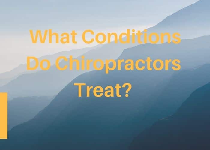 What conditions do chiropractors treat_